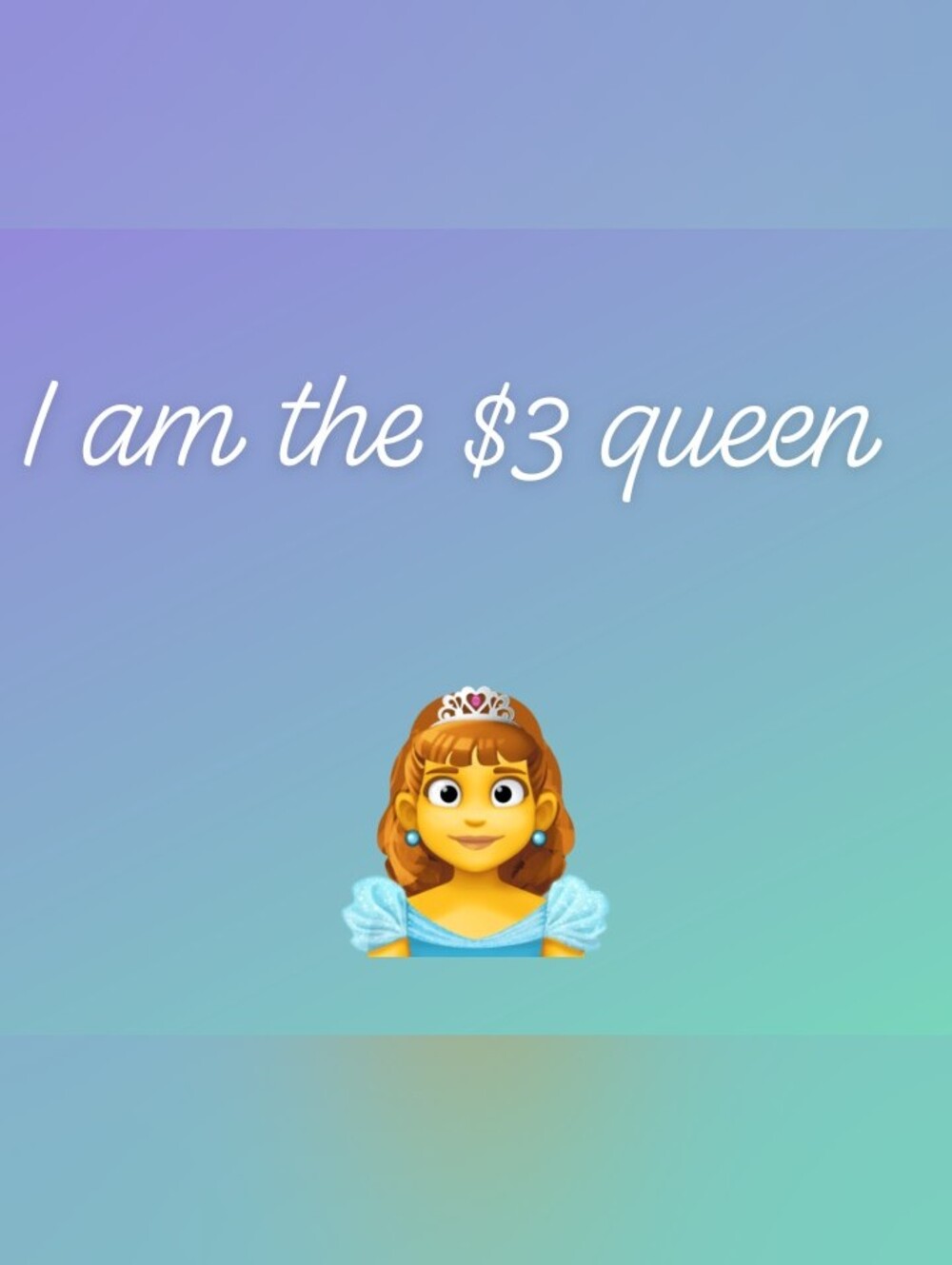 I'm The $3 Queen 👑